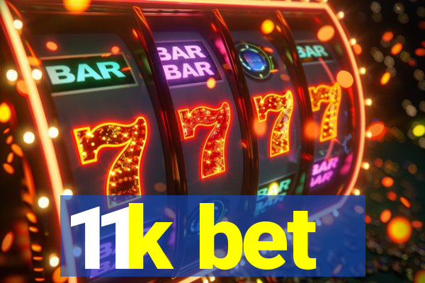 11k bet